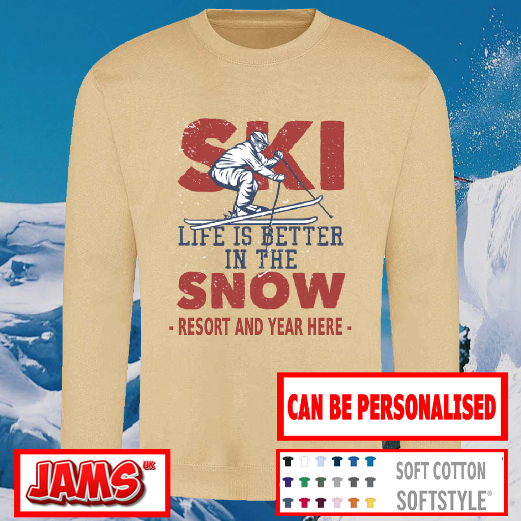 Ski Life Is Better Sweatshirt