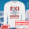 Ski Life Is Better Sweatshirt